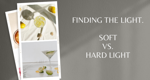 Finding the Light - Soft vs. Hard